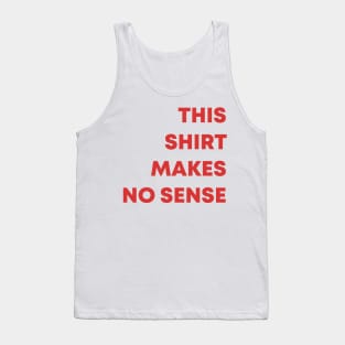 'No Sense' T-Shirt Tank Top